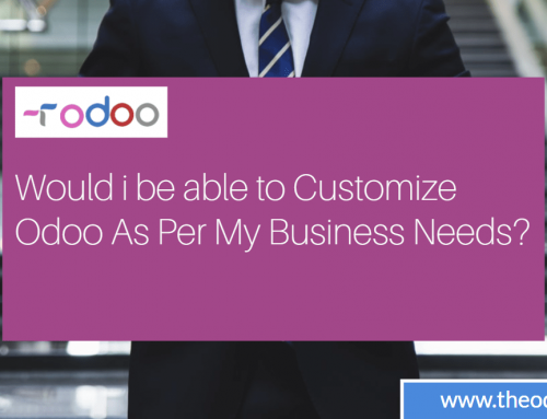 Would i be able to Customize Odoo As Per My Business Needs?